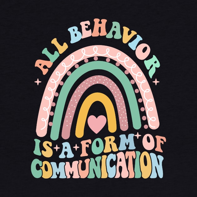 All Behavior Is A Form Of Communication by AlmaDesigns